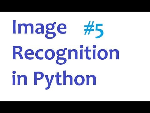 Image Recognition and Python Part 5 thumbnail