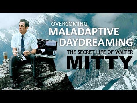 The Secret Life of Walter Mitty | Overcoming Maladaptive Daydreaming thumbnail