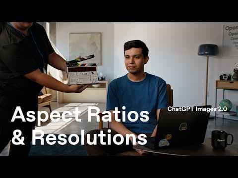 Aspect Ratios & Resolution with ChatGPT Images 2.0 thumbnail