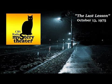 CBS RADIO MYSTERY THEATER -- "THE LAST LESSON" (10-13-75) thumbnail