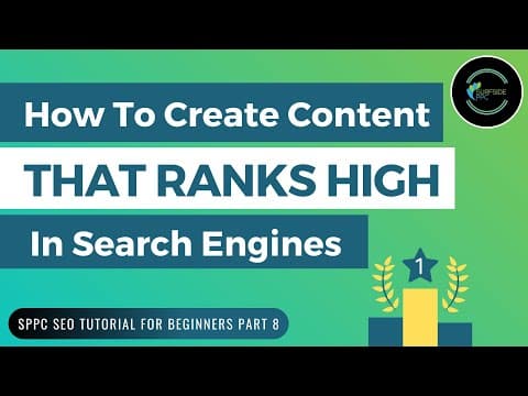 How To Create Content That Ranks High In Search Engines - SPPC SEO Tutorial #8 thumbnail