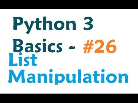 Python 3 Programming Tutorial - List Manipulation thumbnail