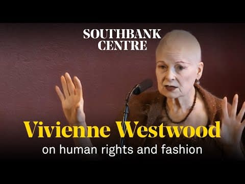 Vivienne Westwood: How Fashion Can Drive Human Rights and Climate Action? thumbnail