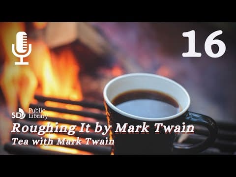 Tea with Mark Twain | Roughing It by Mark Twain | Day 16 | Chapters 55-57 thumbnail