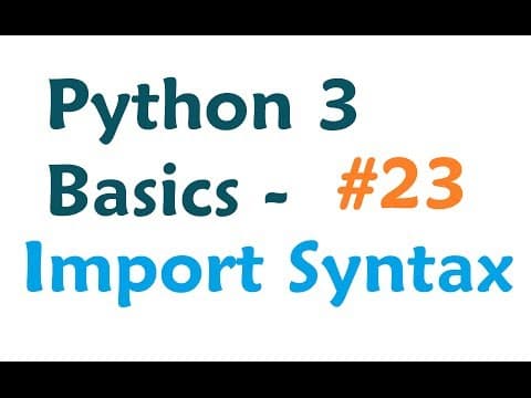 Python 3 Programming Tutorial - Module Import Syntax thumbnail