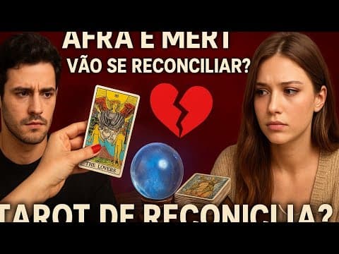 Reconciliação à Vista? 🔮 O Que o Tarot Diz Sobre Afra e Mert thumbnail
