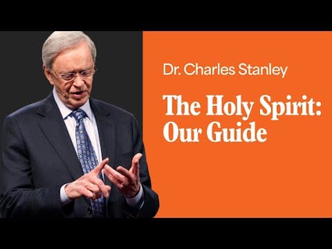 The Holy Spirit: Our Guide – Dr. Charles Stanley thumbnail