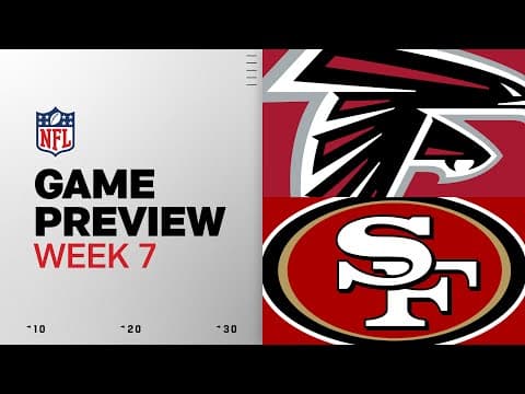 Atlanta Falcons vs San Francisco 49ers | Week 7 Game Preview thumbnail