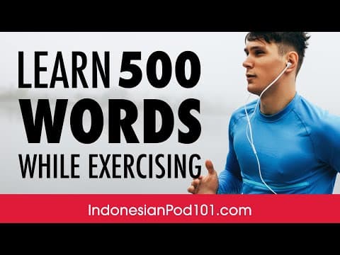 Listening to Indonesian While Exercising: Learn 500 Words thumbnail