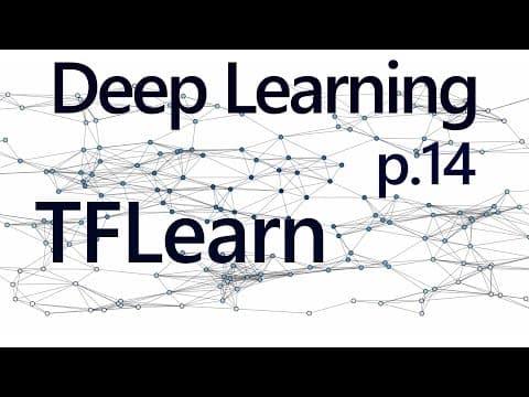 TFLearn - Deep Learning with Neural Networks and TensorFlow p. 14 thumbnail