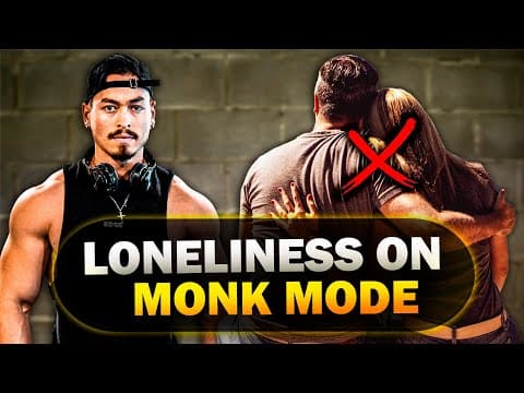 DEALING WITH LONELINESS ON MONK MODE! (You Are Not Alone Bro...) thumbnail