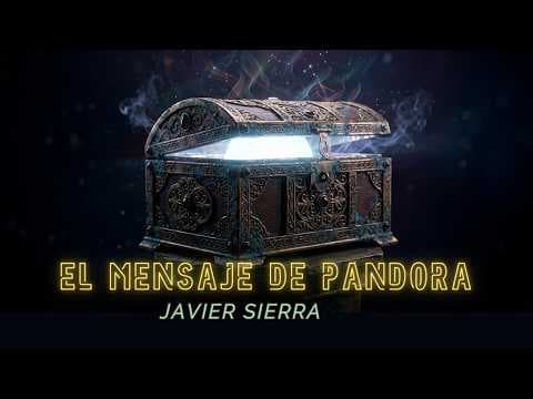 Javier Sierra sobre El mensaje de Pandora thumbnail