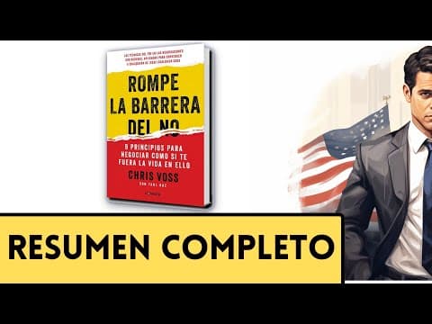¿Cómo negociar mejor con «Rompe la barrera del no» de Chris Voss (Never Split the Difference)? thumbnail