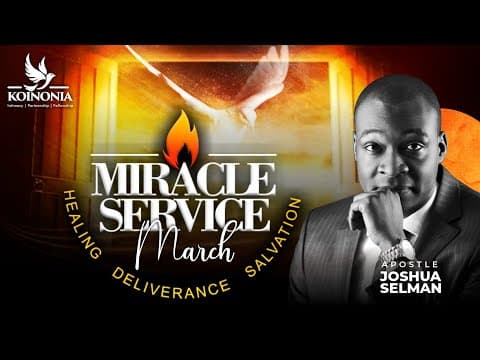 MARCH 2022 MIRACLE SERVICE WITH APOSTLE JOSHUA SELMAN 27II03II2022 thumbnail