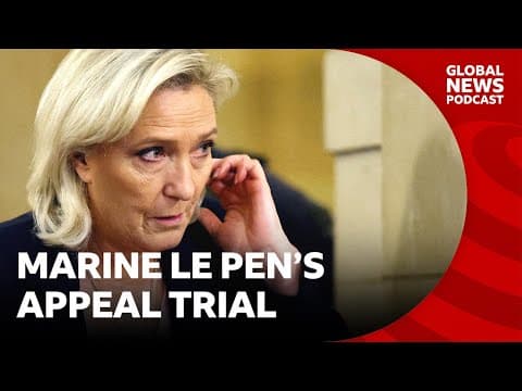Marine Le Pen's appeal trial begins | Global News Podcast thumbnail