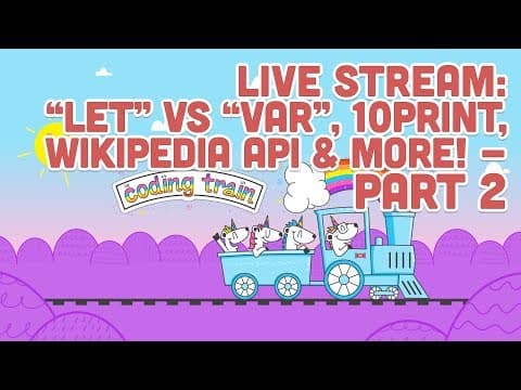 Coding Train Live 101: "let" vs "var", "const", 10 PRINT, Wikipedia API & more! - Part 2 thumbnail