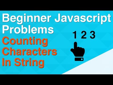 BEGINNER Javascript Problems - Loop & Iterations - Counting Characters in String thumbnail
