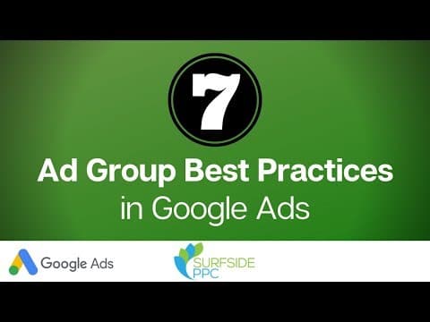 7 Useful Google Ads Ad Group Best Practices thumbnail
