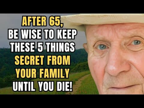 5 Secrets You Should Never Share With Your Family After 65 for a Peaceful Life. I Really Regret... thumbnail