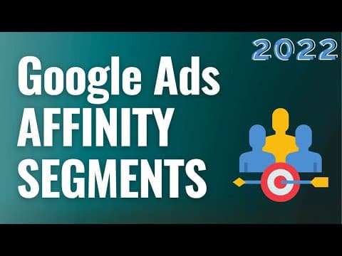 What Are Google Ads Affinity Segments and How to Use Them? thumbnail
