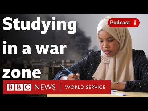 Sudan: How do you keep studying during a war? - What in the World podcast, BBC World Service thumbnail