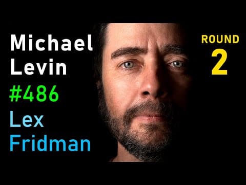Michael Levin: Hidden Reality of Alien Intelligence & Biological Life | Lex Fridman Podcast #486 thumbnail