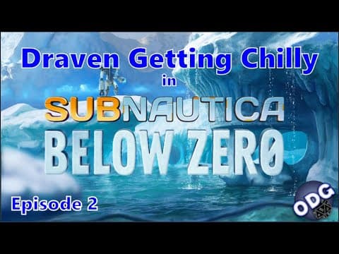 Draven's Getting Chilly in Subnautica Below Zero - Episode 2 thumbnail