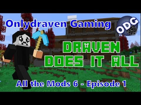 All the Mods 6 - Draven Does It All - Episode 1 thumbnail