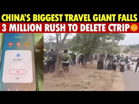 China’s Largest Travel Group Collapses! 3 Million Rush to Delete Ctrip App, Linked to Massive Scam thumbnail