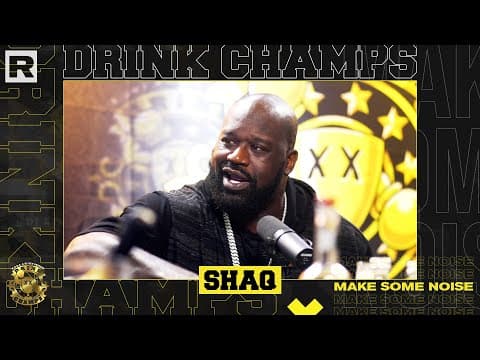 Shaq Talks His NBA Career, His Different Business Ventures, Kobe Bryant & More | Drink Champs thumbnail