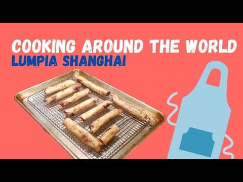 Cooking Around the World | Lumpia Shanghai thumbnail