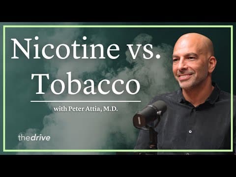 Nicotine vs. Tobacco: Is Nicotine Dangerous on Its Own? | Peter Attia thumbnail