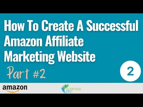 Part #2 - How To Create A Successful Amazon Affiliate Marketing Website 2022 thumbnail