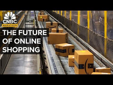 The Future Of Online Shopping | CNBC Marathon thumbnail