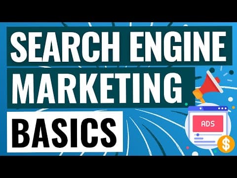 What Are the Basics of Search Engine Marketing? thumbnail