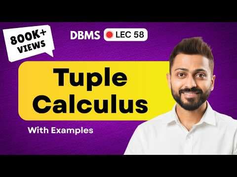 Lec-58: Tuple Calculus in DBMS with examples thumbnail