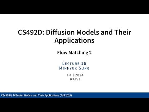 Lecture 16: Flow Matching 2 (KAIST CS492D, Fall 2024) thumbnail