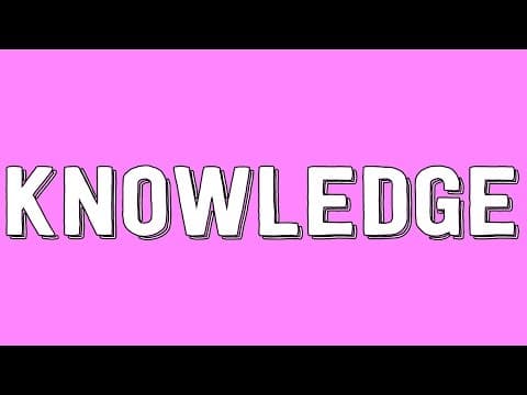 What Are the Two Types of Knowledge? thumbnail