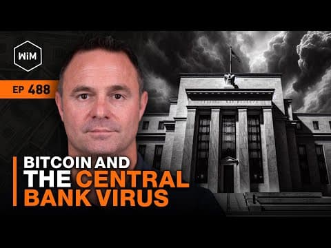 Bitcoin and the Central Bank Mind Virus with Chris Sullivan (WiM488) thumbnail