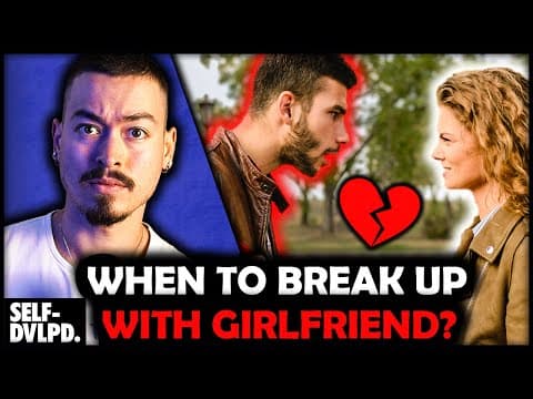 How to Know When to Break Up with Your Girlfriend thumbnail