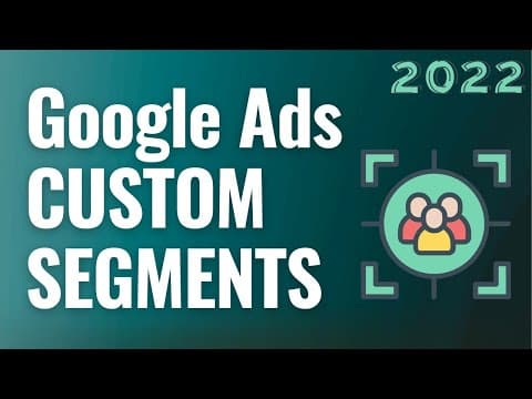 How to Create Custom Segments in Google Ads for Targeting thumbnail