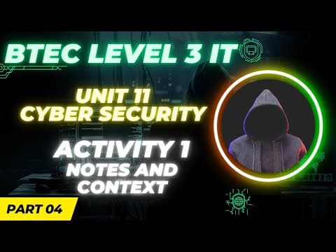 BTEC Level 3 IT - Unit 11 - Cyber Security & Incident Management - Part 04 - NOTES AND CONTEXT thumbnail