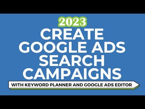 Create Google Ads Search Campaigns With Google Keyword Planner and Google Ads Editor thumbnail