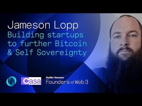 Founders of Web 3 Ep13: Interview with Jameson Lopp from Casa thumbnail
