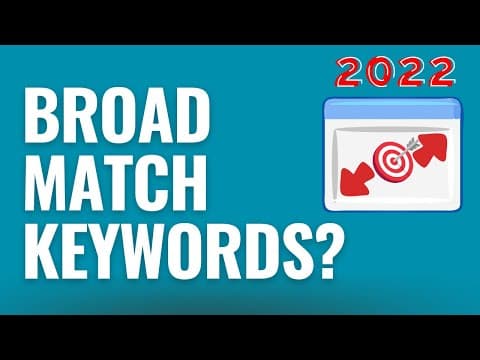 Should You Switch Your Google Ads Keywords to Broad Match? thumbnail