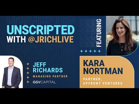 Unscripted with @jrichlive ft. Kara Nortman (Upfront Ventures) thumbnail