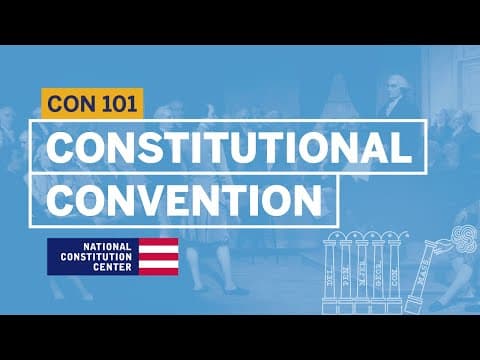 The Constitutional Convention | Constitution 101 thumbnail