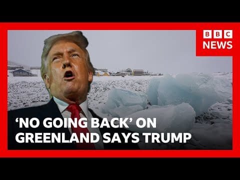 Donald Trump says ‘no going back’ on Greenland takeover plan | BBC News thumbnail