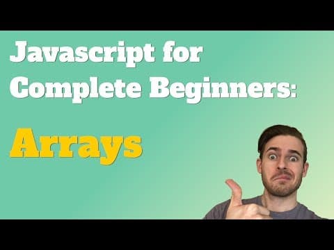 Javascript for Complete Beginners: Arrays thumbnail