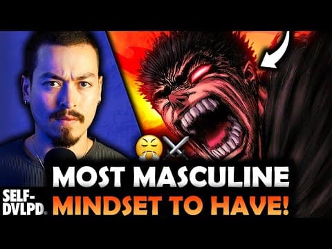 What Is the Most Masculine Mindset a Man Can Have? thumbnail
